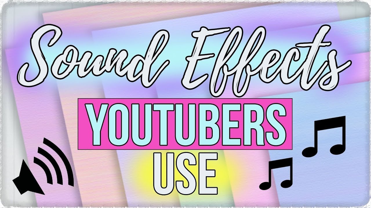 30 Popular Sound Effects YouTubers Use