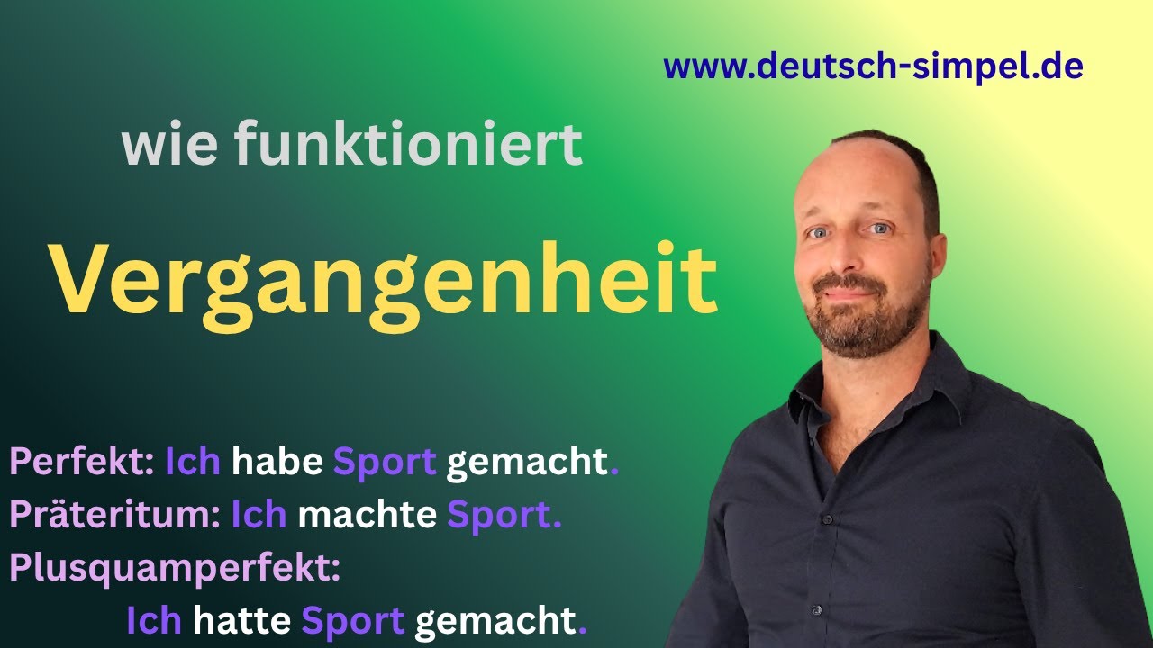 Vergangenheit in Deutsch / Übersicht und einfach erklärt / Präteritum, Perfekt, Plusquamperfekt