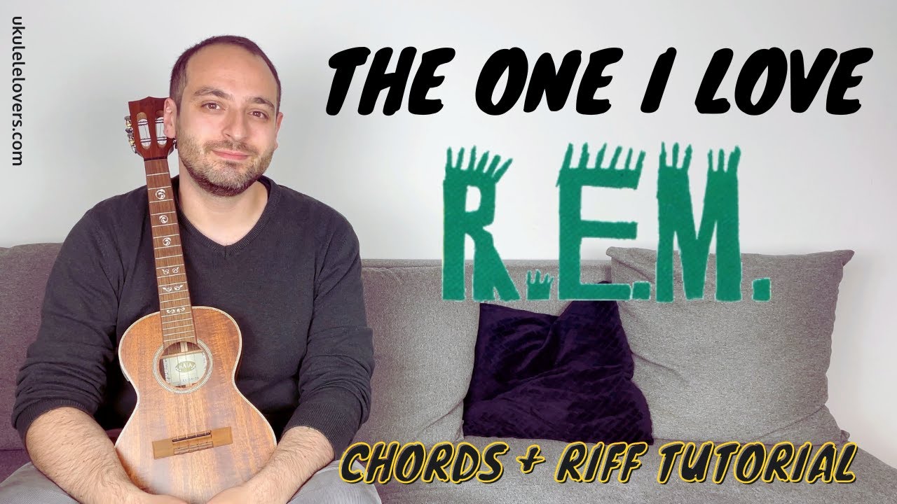 The One I Love R.E.M Ukulele Tutorial (Chords and Riff with tabs on screen)