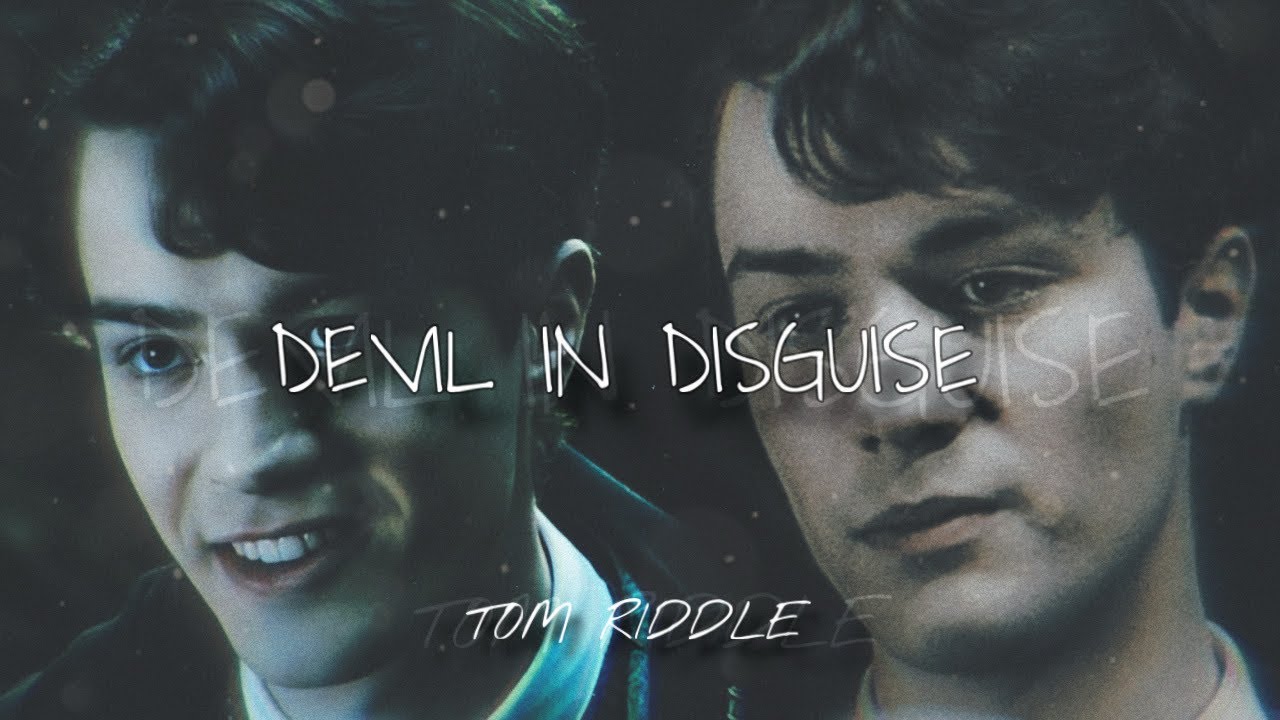 DEVIL IN DISGUISE | TOM RIDDLE | HARRY POTTER MV