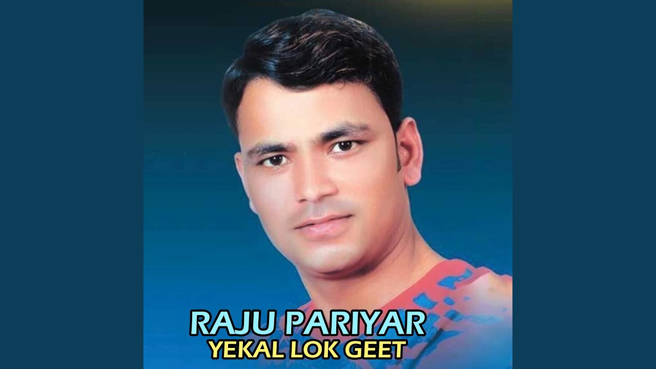 Raju Pariyar Yekal Lok Geet