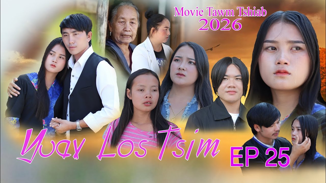 Yuav Los tsim Keng vang Nkauj see Xyooj cho vaj Movie Tawm Tshiab  2026 Ep 25
