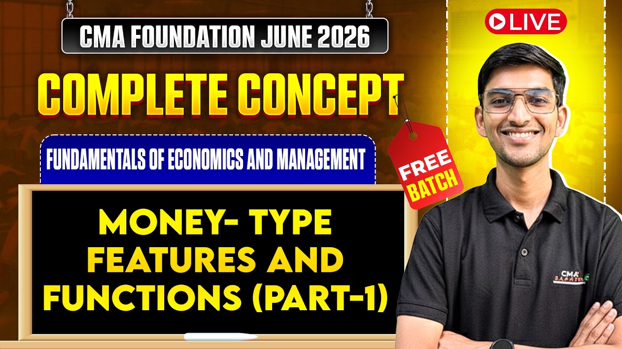 Money - Types, Features, and Functions (Part 1) | Economics & Management | CMA Foundation June 2026