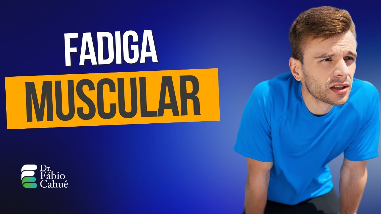 Fadiga Muscular: Mitos e Verdades