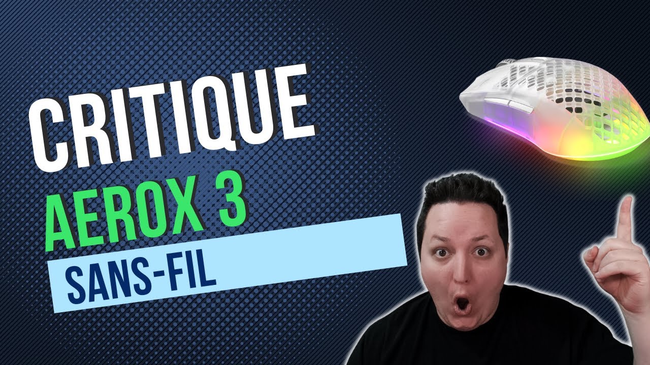 Critique de la nouvelle souris SteelSeries Aerox 3 Wireless Ghost