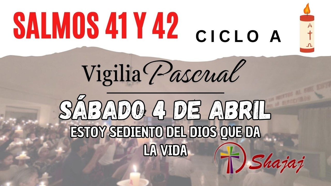 Salmos 41 y 42-Sábado 4 de Abril - Estoy sediento del Dios que da la vida. - ciclo A -SHAJAJ