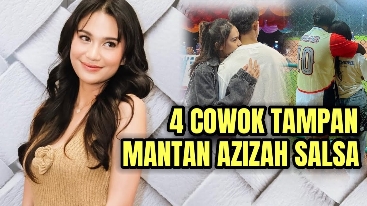 4 COWOK TAMPAN KORBAN CINTA AZIZAH SALSA 