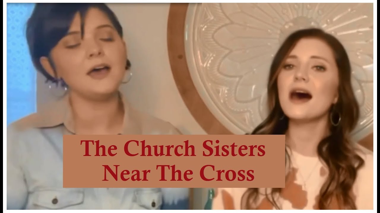 The Church Sisters - Jesus, Keep Me Near the Cross