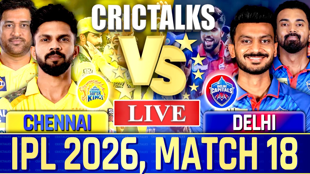 🔴 CSK vs DC, IPL 2026 Live Cricket Match Today Score Commentary, Chennai vs Delhi, Last 7