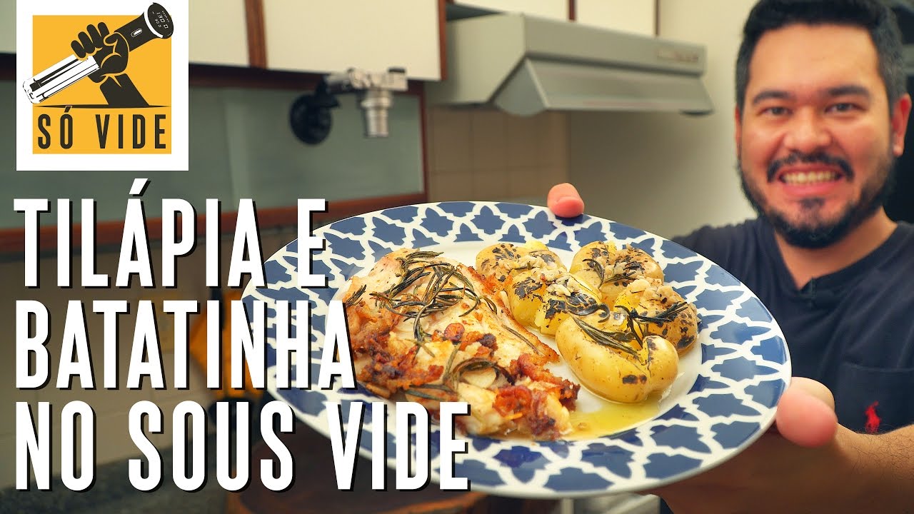 TILÁPIA E BATATINHA AO MURRO NO SOUS VIDE | SÓ VIDE #10