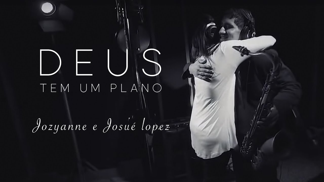 Jozyanne e Josu&eacute; Lopez - Deus tem um plano