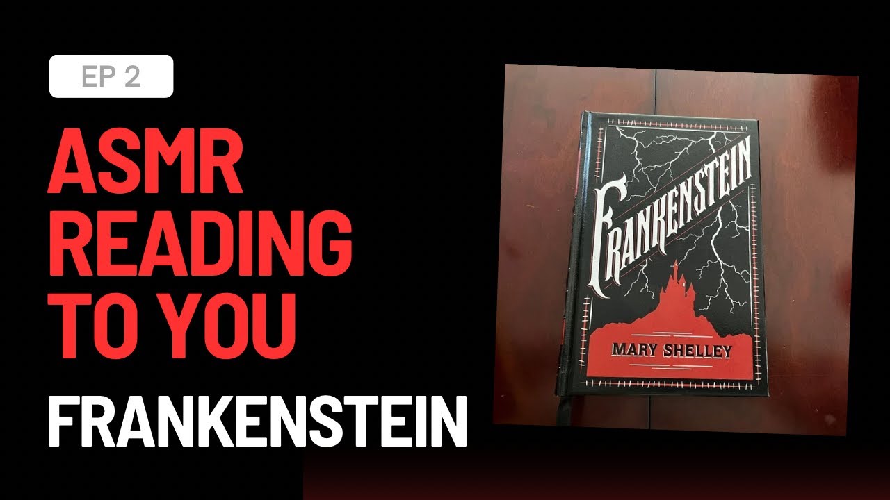 ASMR Reading To You: Frankenstein Episode 2 (Ear-To-Ear Whispers)
