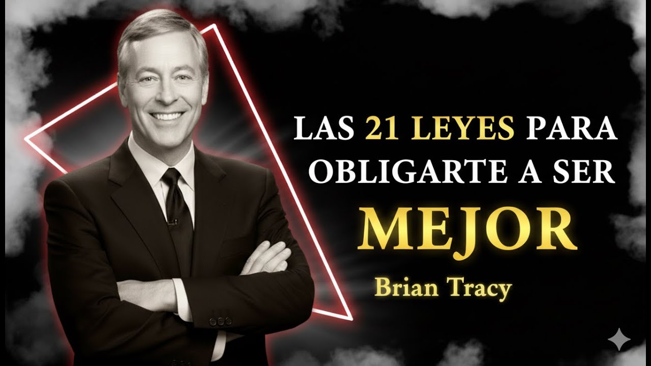 Si Entiendes Estas 21 Leyes, el Éxito se Vuelve Inevitable según Brian Tracy