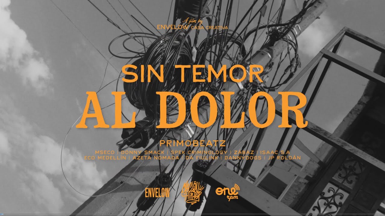 SIN TEMOR AL DOLOR - PRIMOBEATZ, MSECO, ISAAC S.A, DA FIULINK, ZÁBAZ, ECO MDE, DANNYDOGS, CINTANEGRA