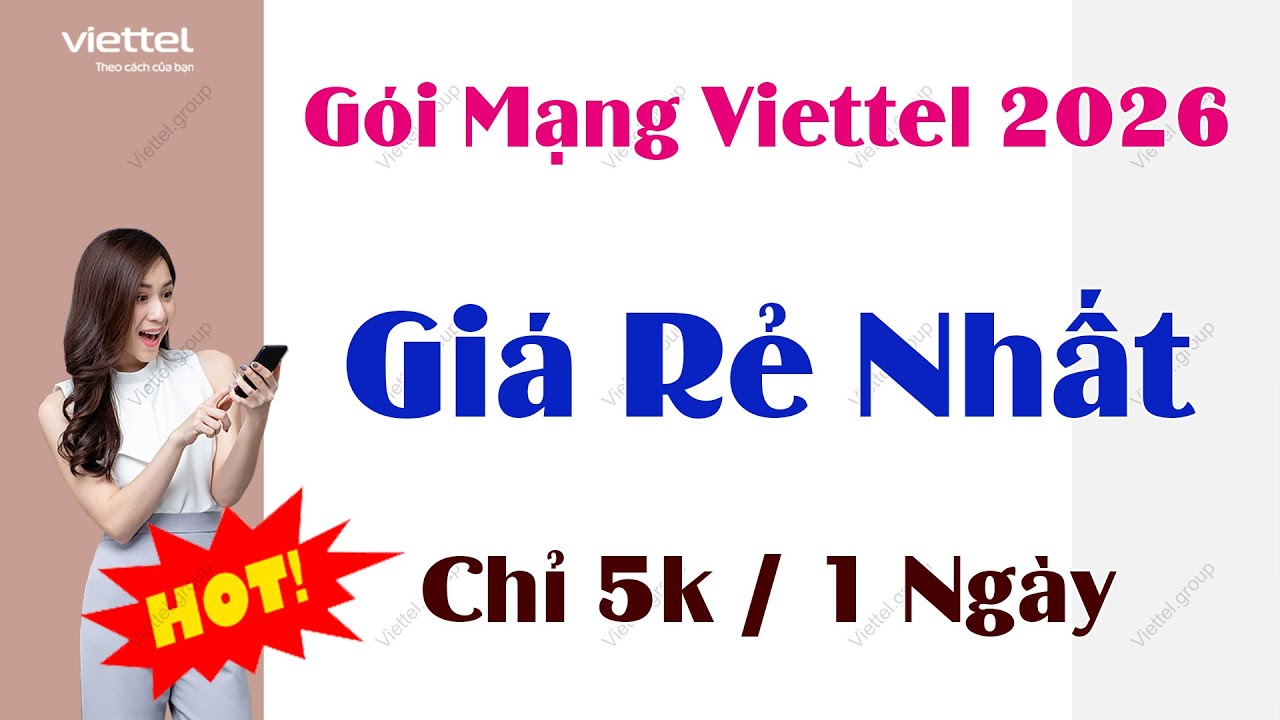 Gói Mạng Viettel 2026 Giá Rẻ Nhất - 5K 1 Ngày  - Tổng Hợp Các Gói Cước Mới Nhât !