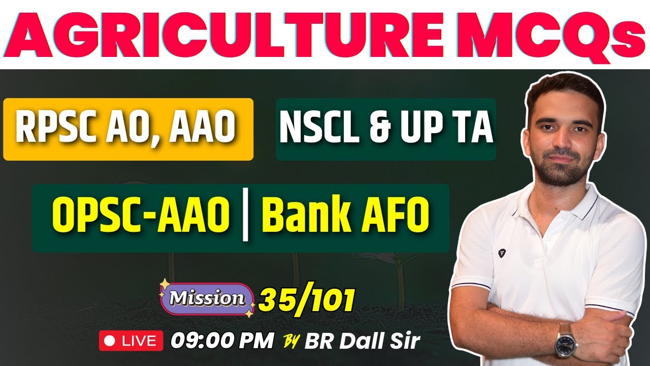 Agriculture Important Questions | RPSC AAO, NSCL Trainee, OPSC AAO, UPSSSC AGTA | BR Dall Sir | 35