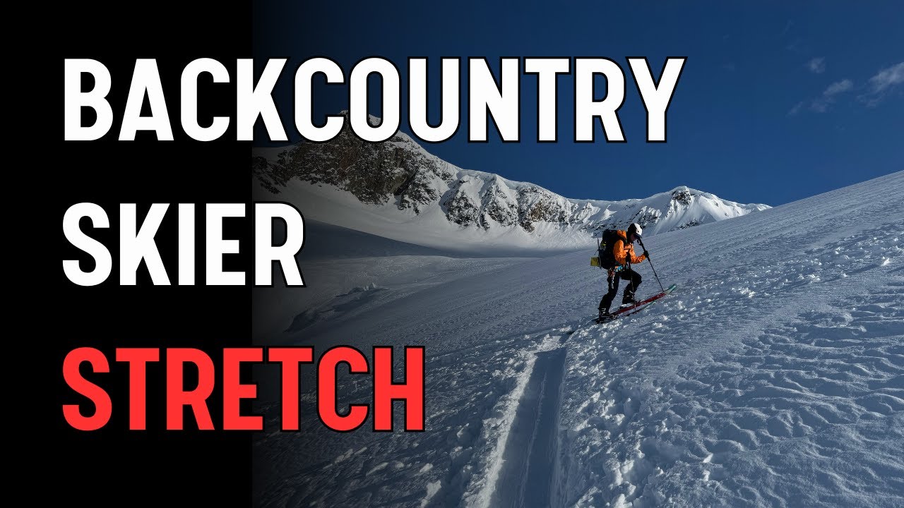 10-Minute Stretch Routine for Backcountry Skiers & Split-Boarders