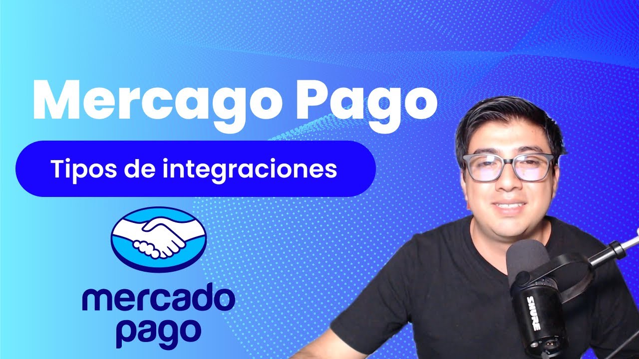Los 4 Tipos de Integración de Mercado Pago — ¿Cuál elegir para tu proyecto?