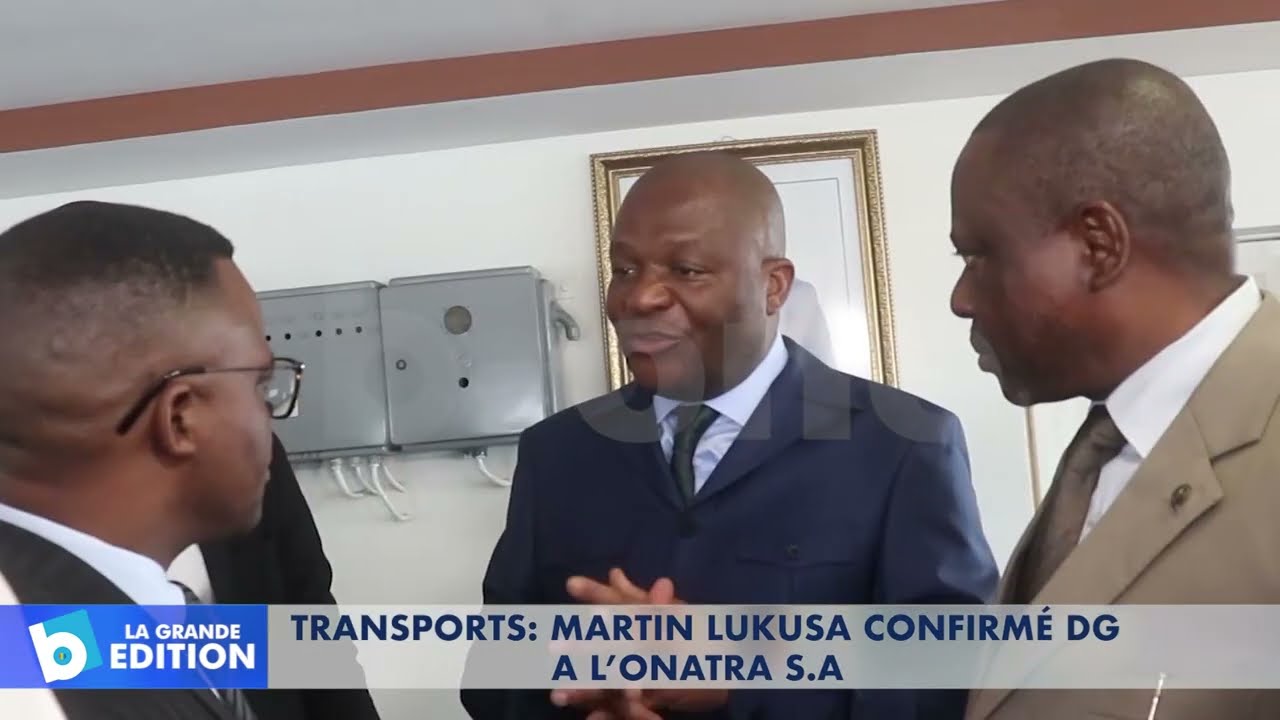 Transports  : Martin LUKUSA confirmé DG de l’ONATRA S A