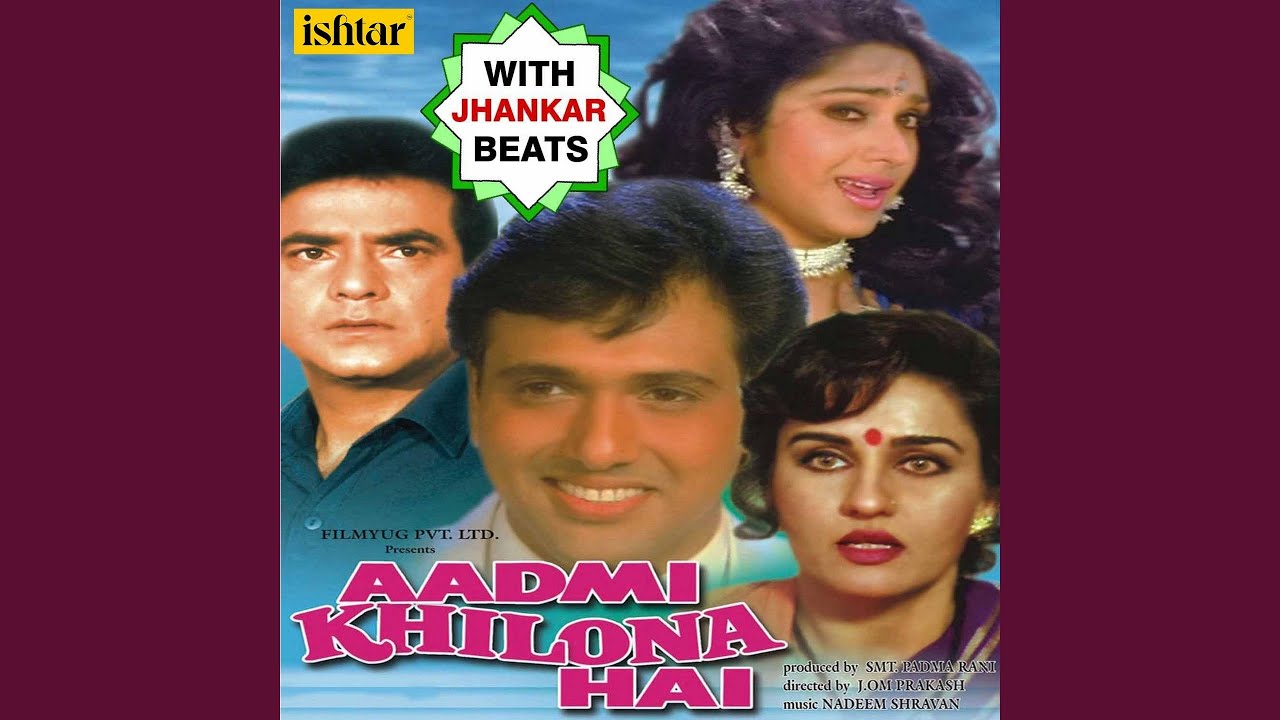 Aadmi Khilona Hai (With Jhankar Beats)