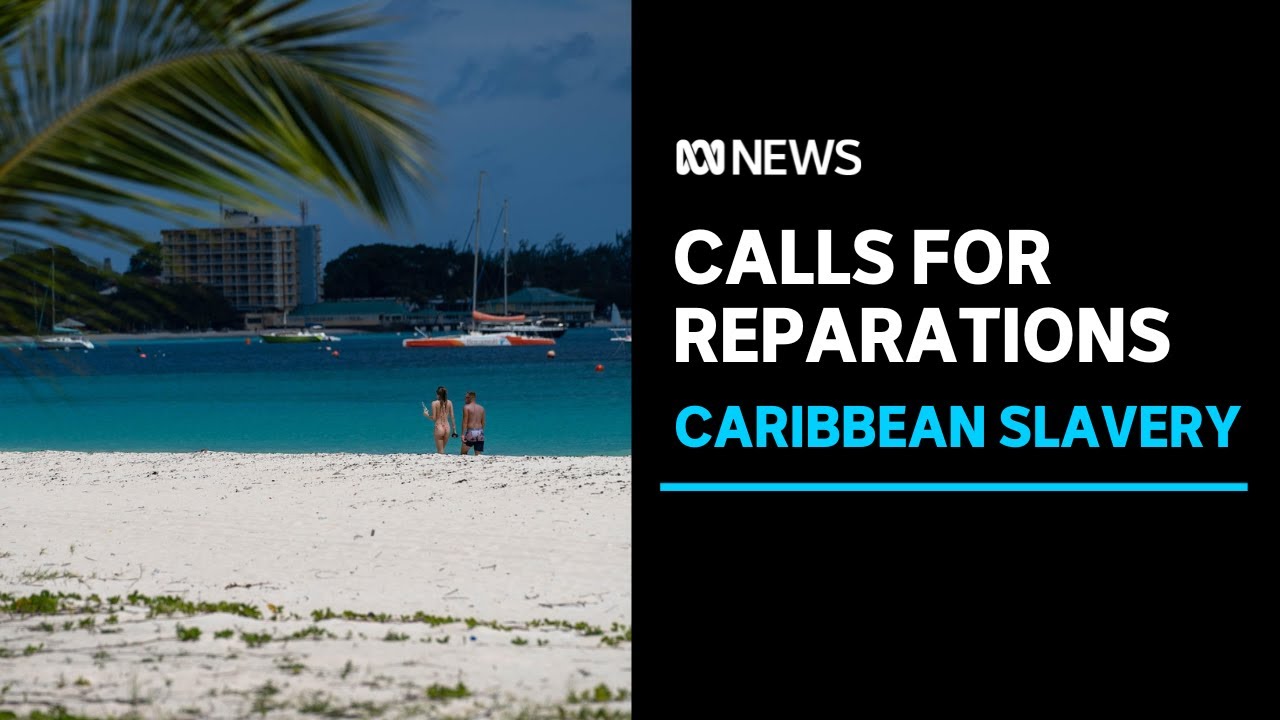 Barbados calls on Britain to make amends for slavery | ABC News