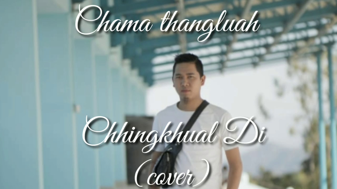 Chama thangluah / Chhingkhual Di (Cover)