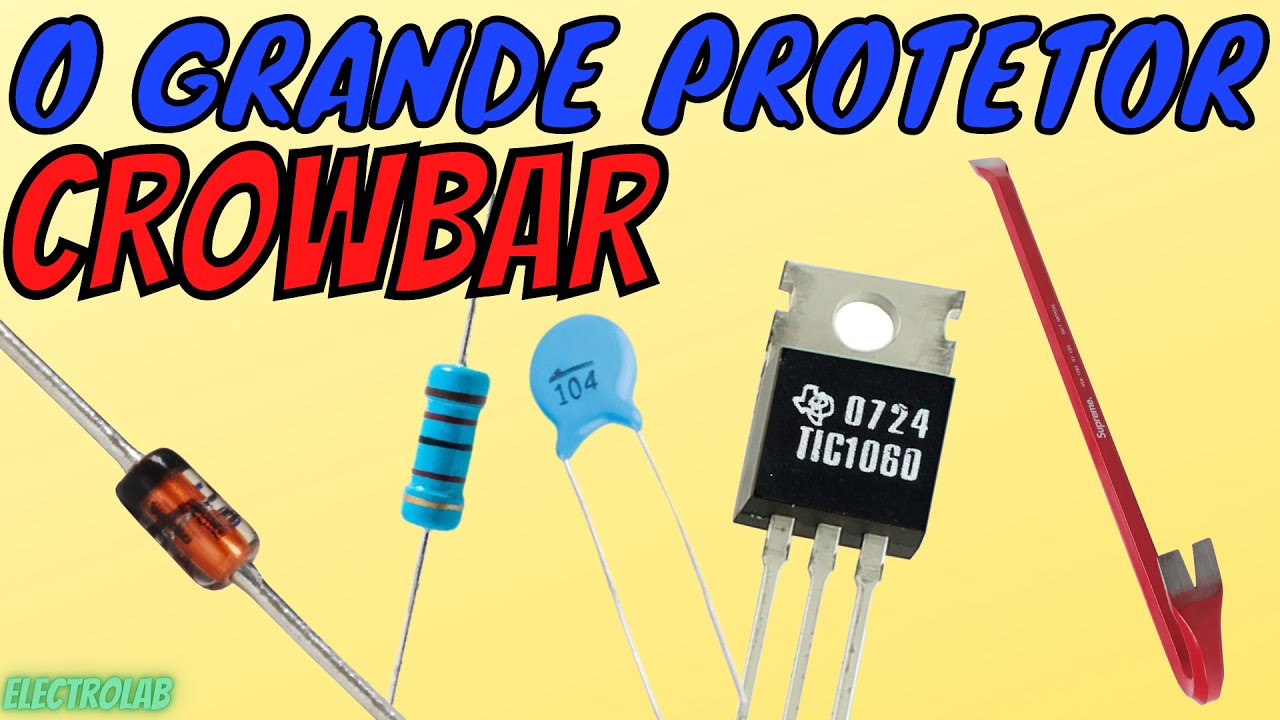 Conheça e monte o circuito Crowbar de proteção!