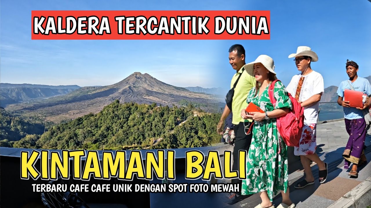 KALDERA TERCANTIK DI DUNIA ! SITUASI KINTAMANI BALI