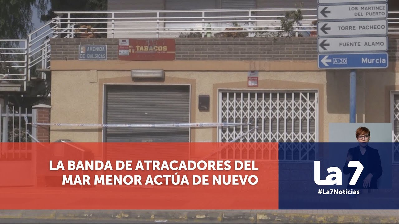 'La banda del Mar Menor' intenta dar otro golpe en un estanco de Roldán | La 7