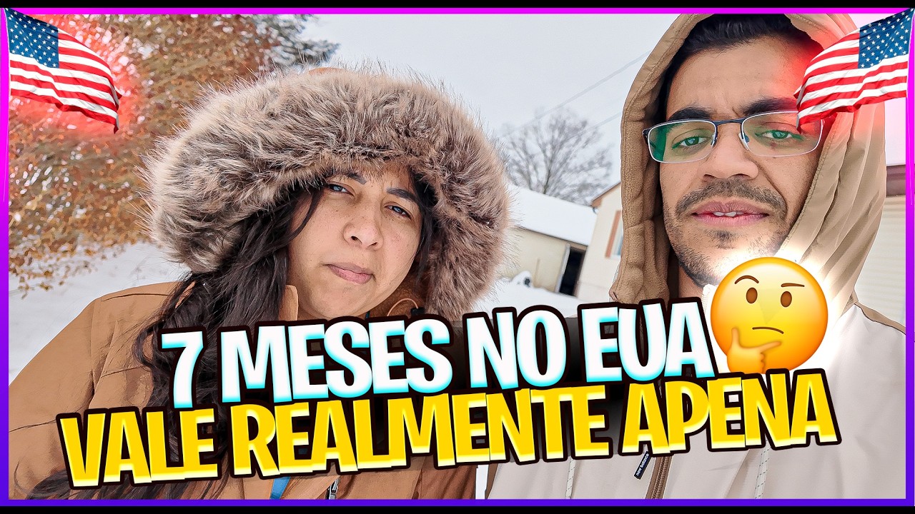 🔥 IMIGRANTE nos EUA ❄️🇺🇸 depois de 7 MESES&hellip; ser&aacute; que VALEU A PENA? 😳