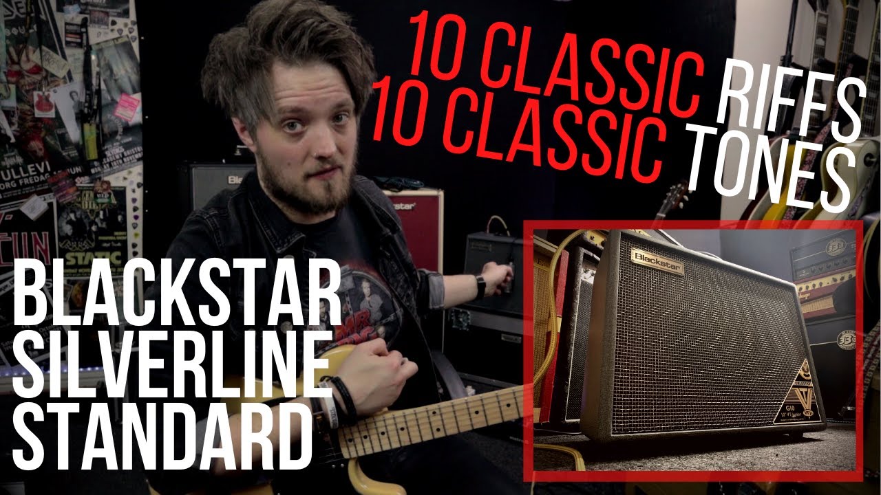10 КЛАССИЧЕСКИХ риффов, 10 КЛАССИЧЕСКИХ тонов — Blackstar Silverline Standard
