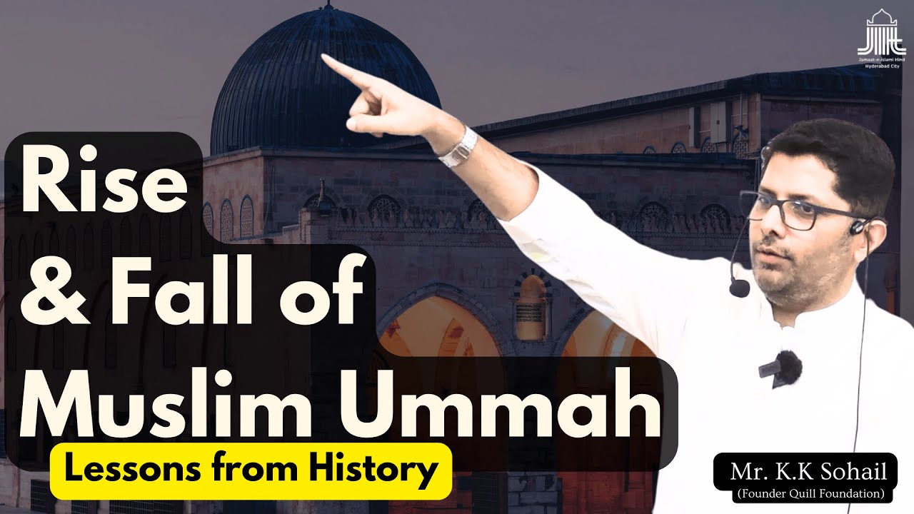 Rise and Fall of Muslim Ummah- Lessons from history | Suhail KK, National Sec,JIH | 6 point Solution