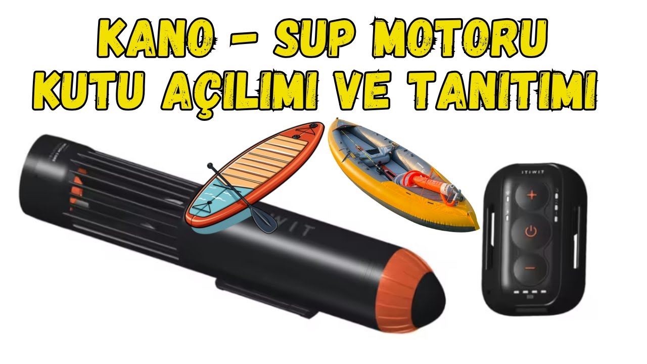 Kano Sup Board Motor Tanıtımı | Kutu Açılımı