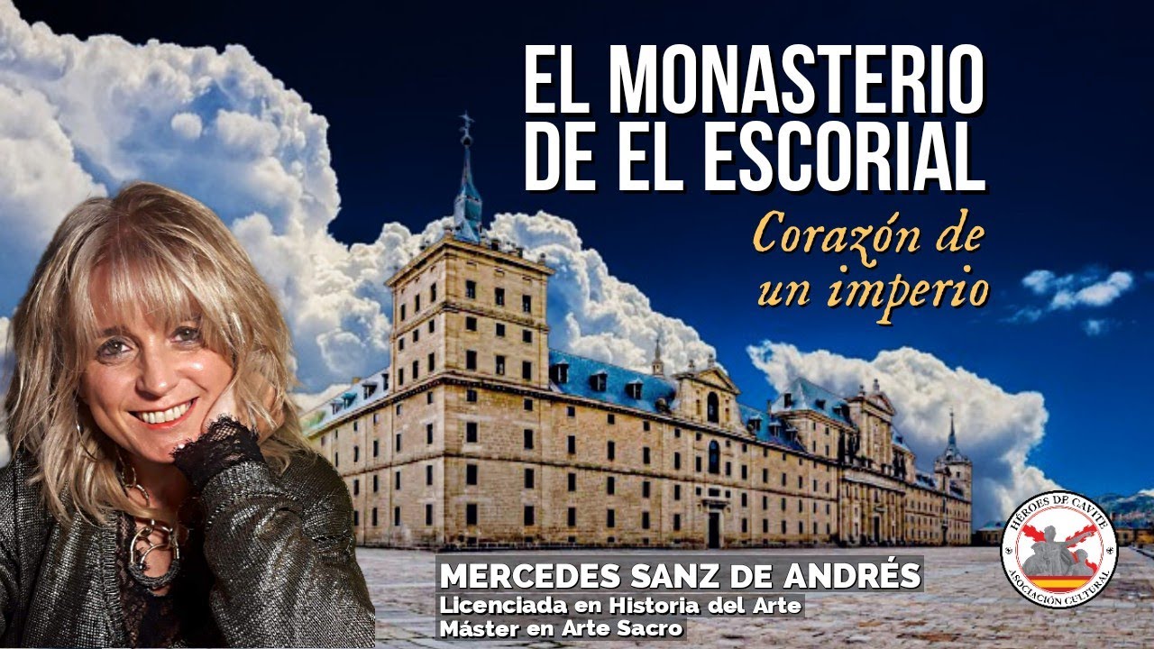 El Monasterio de El Escorial. Corazón de un imperio. Con Mercedes Sanz de Andrés