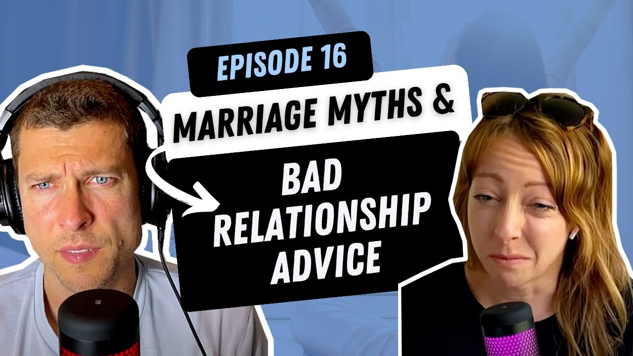 Don't be Fooled by this Bad Relationship Advice/Marriage Myths