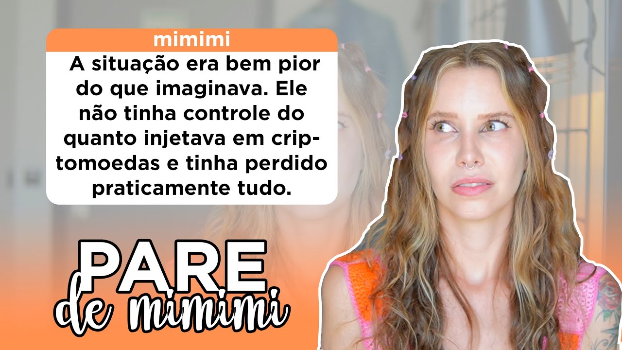 Meu marido perdeu tudo em criptomoedas | Pare de Mimimi