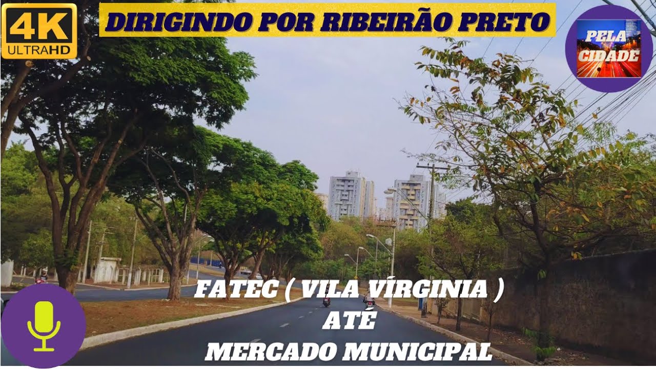 Dirigindo por ruas de Rib. Preto - Da Fatec ( Vila Vírginia ) ao Mercado Municipal - 04/9/21 - Em 4K