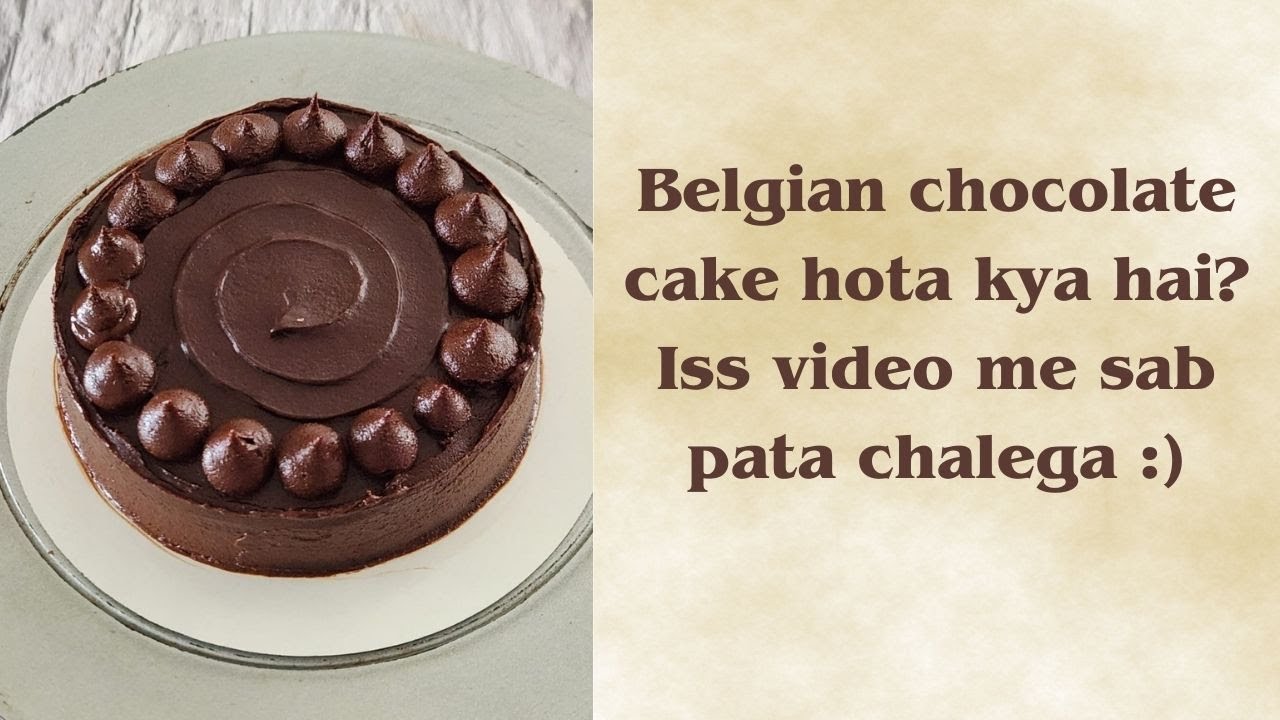 Belgian chocolate cake