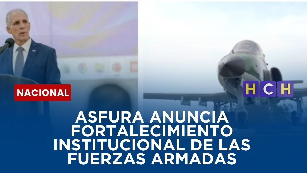Asfura anuncia fortalecimiento institucional de las Fuerzas Armadas