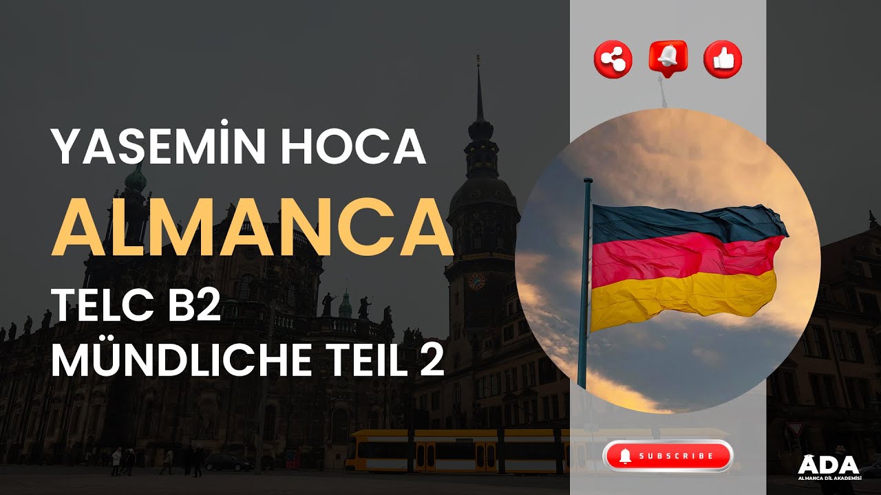 ALMANCA TELC B2 MÜNDLICHE TEIL 2 I YASEMİN HOCA