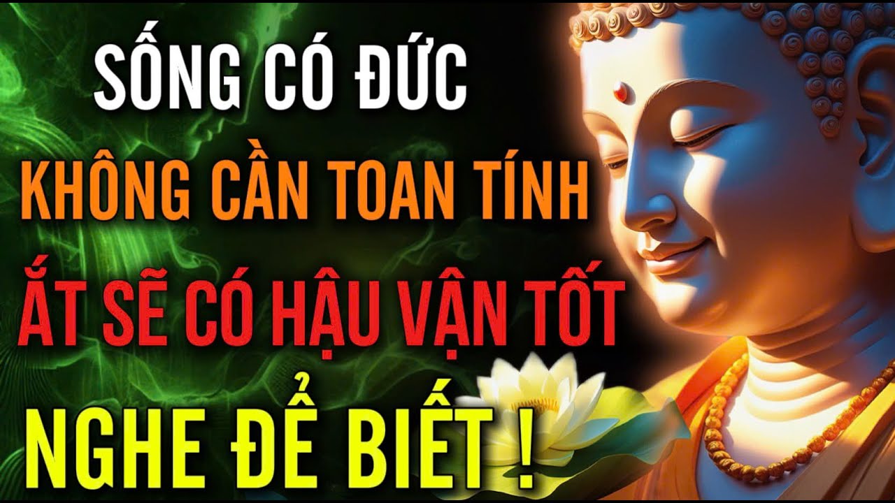 Sống Có Đức, Không Cần Toan Tính, Ắt Sẽ Có Hậu Vận Tốt | MỘT ĐỜI AN NHIÊN