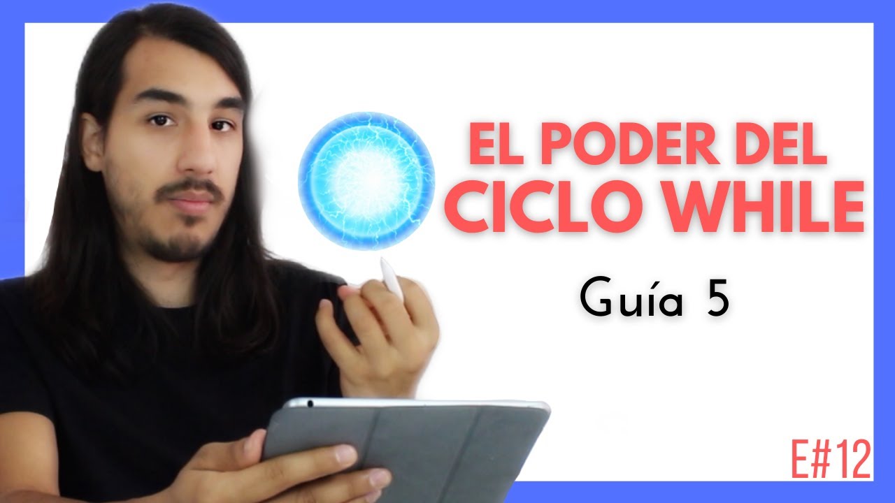 ✍ Ejercicios Resueltos con Ciclo While [Guía 5] - Aprender PROGRAMACIÓN (Desde Cero) - E#12