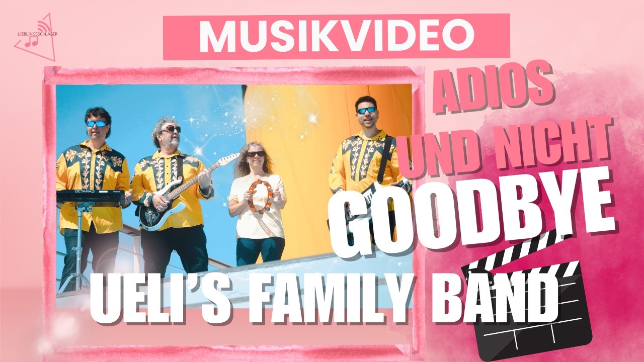 Ich sag Adios und nicht Goodbye | Offizielles Musikvideo | UFB Ueli's Family Band