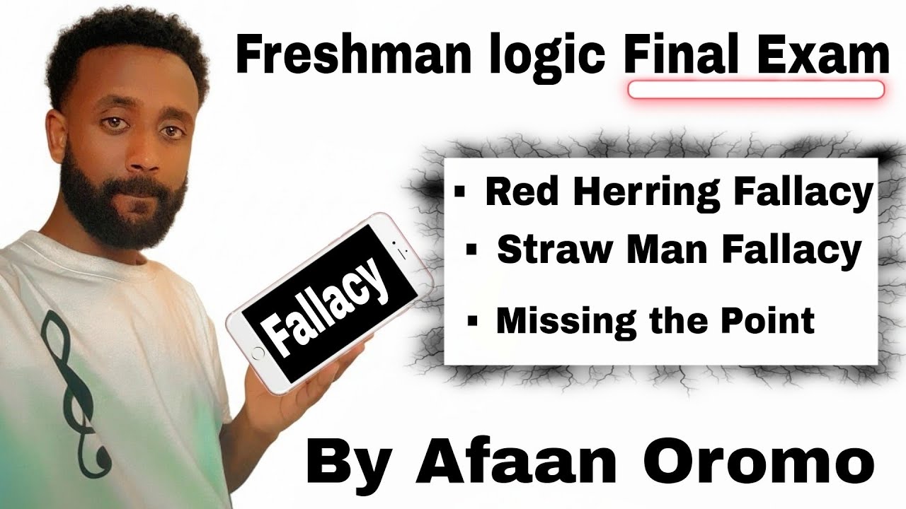 Freshman logic final Exam by Afaan Oromo | logic fallacy final Exam by Afaan Oromo |
