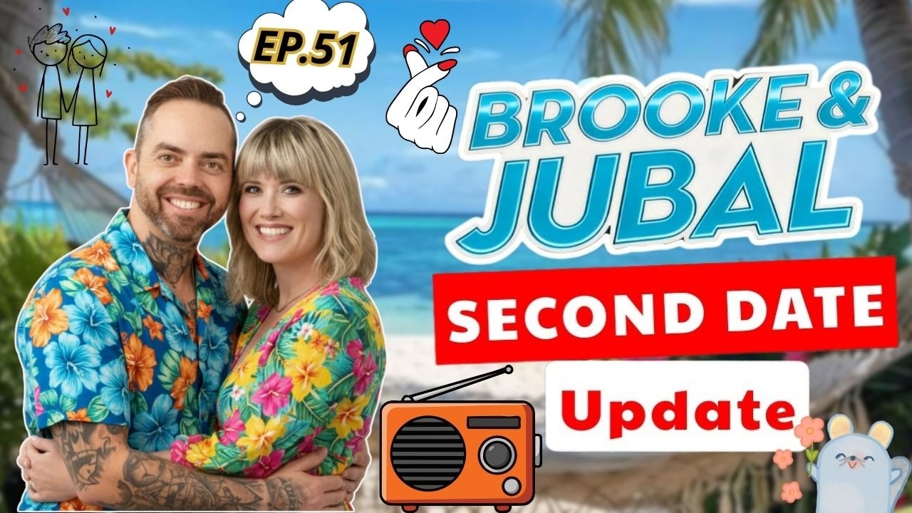 Second Date Update Brooke And Jubal | EP.51 | When One Word Ruined Everything