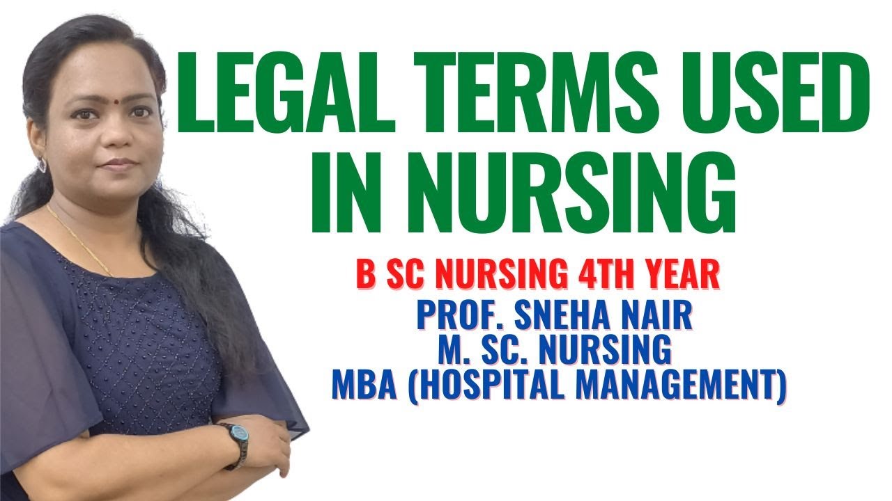 Legal Terms Used in Nursing II B Sc Nursing 4th Year II Nursing Management II  Sneha Madam II