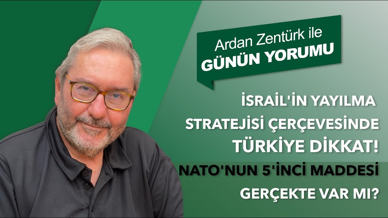 İSRAİL'İN YAYILMA STRATEJİSİ &Ccedil;ER&Ccedil;EVESİNDE, T&Uuml;RKİYE DİKKAT!: NATO'NUN 5'İNCİ MADDESİ GER&Ccedil;EKTE VAR MI?