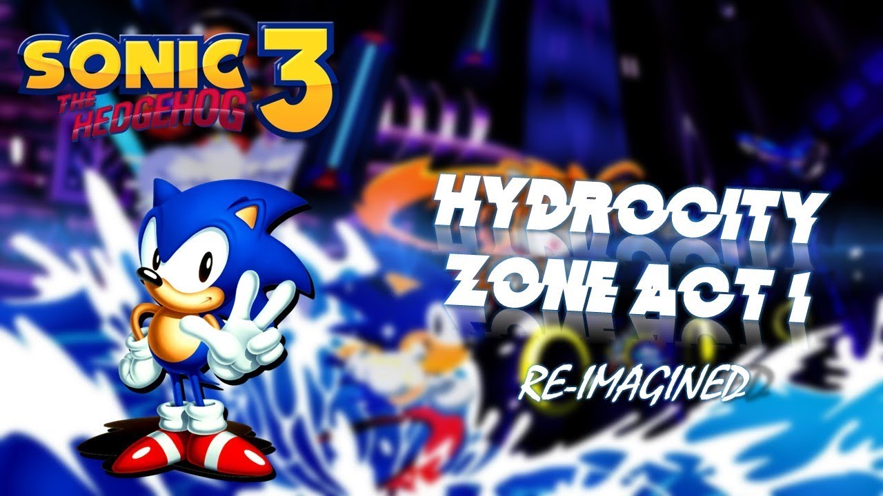 Sonic 3 - Hydrocity Zone Act 1 Re-Imagined