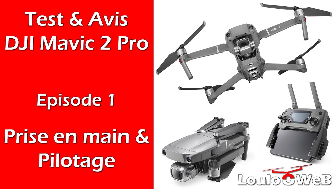 Test DJI Mavic 2 Pro de Hubert AILE - Partie 1 - Prise En Main
