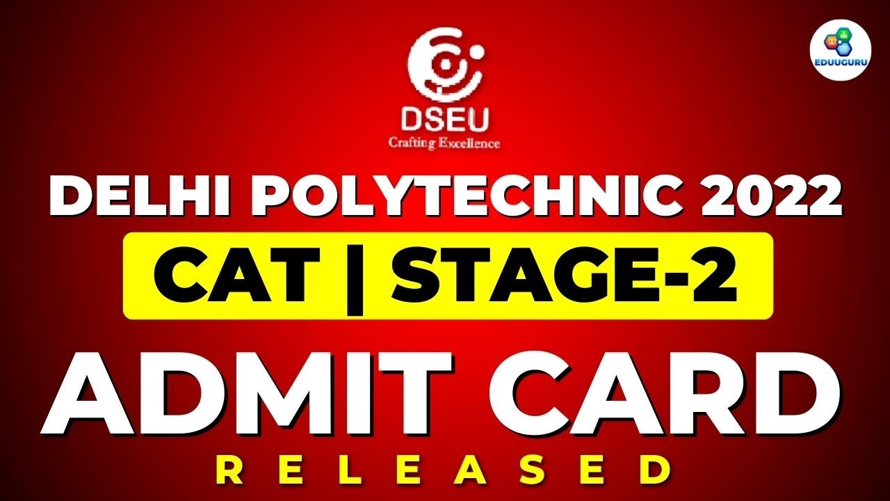DSEU Delhi Polytechnic 2022: CAT Stage 2 Admit Card Released| How To Download | Cetdelhi2022